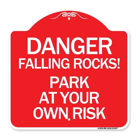 Signmission Danger Falling Rocks!-Park Your Own Risk, Red & White Aluminum Sign, 18" H, RW-1818-24197 A-DES-RW-1818-24197